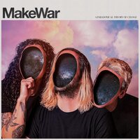 Make War - A Paradoxical Theory of Change vinyl cover