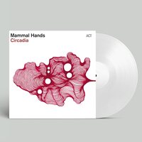 Mammal Hands - Circadia (Transparent) vinyl cover