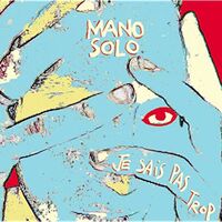 Mano Solo - Je Sais Pas Trop vinyl cover