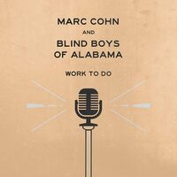 Marc Cohn & Blind Boys Of Alabama - Work To Do vinyl cover