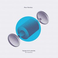 Marc Romboy - Voyage De La Planete vinyl cover