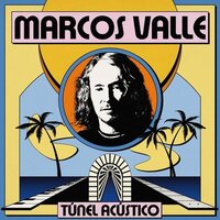 Marcos Valle - Tunel Acustico vinyl cover