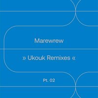 Marewrew - Ukouk Remixes Pt. 2 vinyl cover
