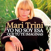 Mari Trini - Yo No Soy Esa Que Tu Te vinyl cover