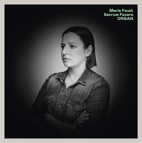 Maria Faust / Sacrum Facere - Organ | Upcoming Vinyl ...