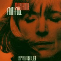 Marianne Faithfull - Twentieth Century Blues