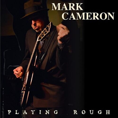 Mark Cameron - Playing Rough vinyl cover