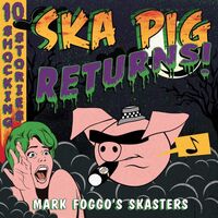 Mark Foggo's Skasters - Ska Pig Returns vinyl cover