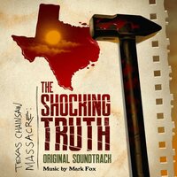Mark Fox - Texas Chainsaw Massacre: The Shocking Truth Original Soundtrack vinyl cover