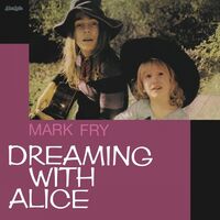Mark Fry - Dreaming With Alice vinyl cover