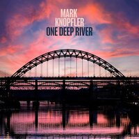 Mark Knopfler - ONe Deep River (Half-Speed) vinyl cover