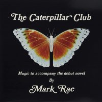 Mark Rae - The Caterpillar Club vinyl cover