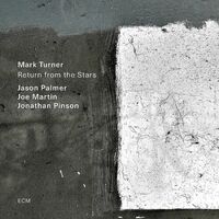 Mark Turner/Jason Palmer/Joe Martin/Jonathan Pinson - Return From The Stars