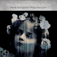 Marry Waterson & David A. Jaycock - Death Had Quicker Wings Than Love vinyl cover