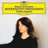 Martha Argerich - Schumann: Kinderszenen, Op. 15; Kreisleriana, Op. 16 vinyl cover