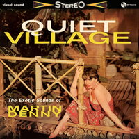 Martin Denny - Quiet Village: The Exotics Sounds Of Martin Denny vinyl cover