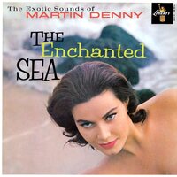 Martin Denny - The Enchanted Sea vinyl cover