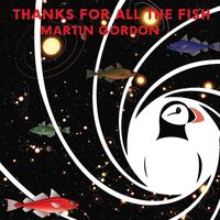 Martin Gordon - Thanks For All The Fish vinyl cover