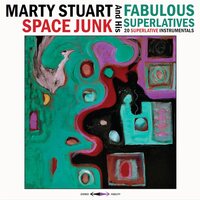 Marty Stuart & His Fabulous Superlatives - Space Junk (Blue) vinyl cover