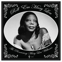 Mary Lou Williams - Roll 'Em Mary Lou: The Pioneering Mary Lou Williams 1929-53
