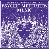 Master Wilburn Burchette - Psychic Meditation Music vinyl cover