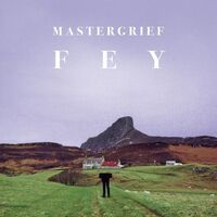 Mastergrief - Fey