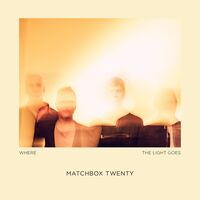 Matchbox Twenty - Where The Light Goes vinyl cover