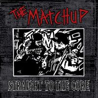 Matchup - Straight To The Core vinyl cover