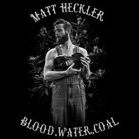 Matt Heckler - Blood, Water, Coal vinyl cover