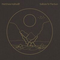 Matthew Halsall - Salute To The Sun vinyl cover