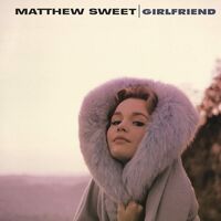 Matthew Sweet - Girlfriend Expanded Edition vinyl cover