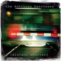 Matthews Baartmans Conspiracy - Distant Chatter vinyl cover
