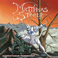 Matthias Steele - Haunting Tales Of A Warrior's Past vinyl cover