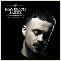 Maverick Sabre - Lonely Are The Brave Mav's Version
