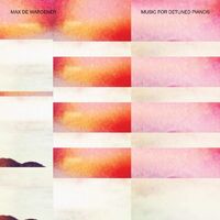 Max De Wardener - Music For Detuned Pianos vinyl cover