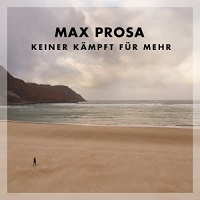 Max Prosa - Keiner Kampft Fur Mehr vinyl cover