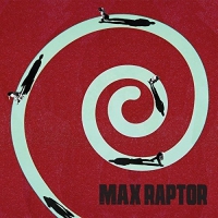 Max Raptor - Max Raptor vinyl cover