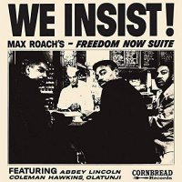 Max Roach - We Insist - Max Roach's Freedom Now Suite vinyl cover