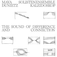 Maya Dunietz & Solistenensemble Kaleidoskop - The Sound of Difference and Connection vinyl cover