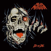 Mean Mistreater - Do Or Die vinyl cover