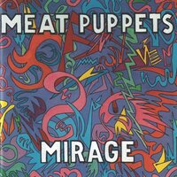 Meat Puppets - Mirage vinyl cover