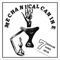Mechanical Canine - 7 Dollar 7 Song 7 Inch (Random Color) vinyl cover