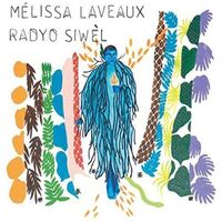 Melissa Laveaux - Radyo Siwel vinyl cover