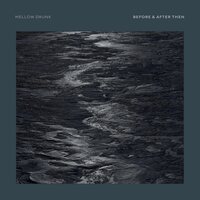 Mellow Drunk - Before & After Then vinyl cover