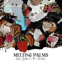 Melting Palms - Noise Between The Shades - Light