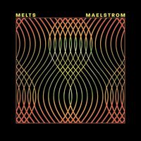 Melts - Maelstrom vinyl cover