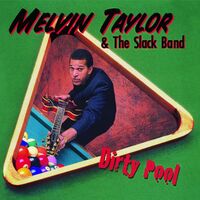 Melvin Taylor /  Slack Band - Dirty Pool vinyl cover