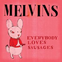 Melvins - Everybody Loves Sausages vinyl cover