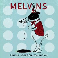 Melvins - Pinkus Abortion Technician vinyl cover