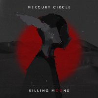 Mercury Circle - Killing Moons vinyl cover